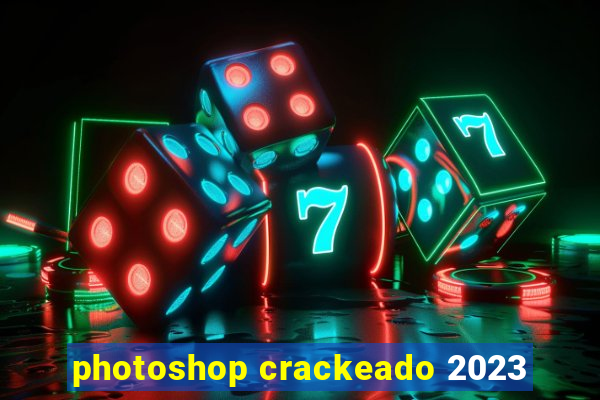 photoshop crackeado 2023